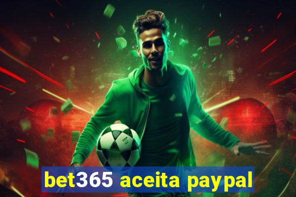 bet365 aceita paypal